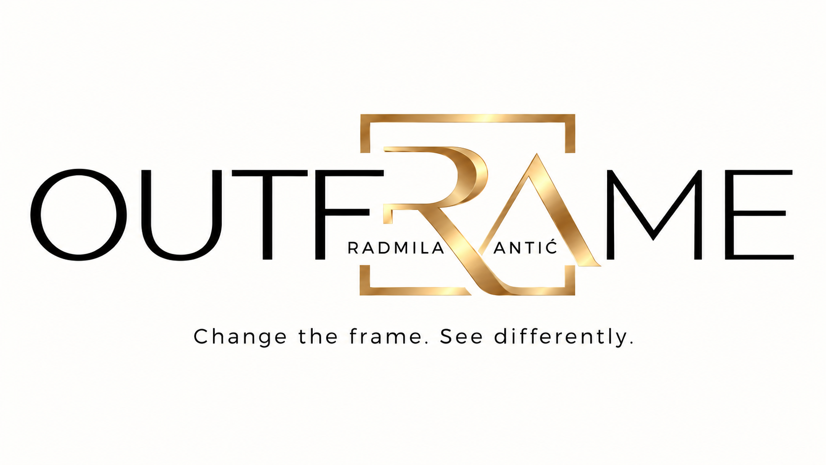 OUTFRAME — Radmila Antić. Change the frame. See differently.
